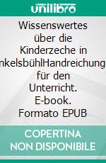 Wissenswertes über die Kinderzeche in DinkelsbühlHandreichungen für den Unterricht. E-book. Formato EPUB ebook di Andrea Mattausch