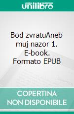 Bod zvratuAneb muj nazor 1. E-book. Formato EPUB ebook