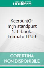 KeerpuntOf mijn standpunt 1. E-book. Formato EPUB ebook