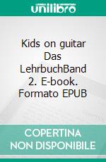 Kids on guitar Das LehrbuchBand 2. E-book. Formato EPUB