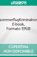 MittsommerflugKriminalroman. E-book. Formato EPUB ebook di Ulrich Thielmann