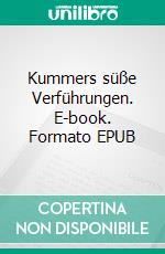 Kummers süße Verführungen. E-book. Formato EPUB