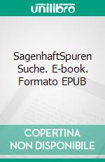 SagenhaftSpuren Suche. E-book. Formato EPUB