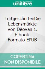 FortgeschrittenDie Lebensmärkte von Deovan 1. E-book. Formato EPUB ebook di Christian Witt