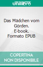 Das Mädchen vom Görden. E-book. Formato EPUB ebook