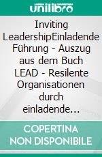 Inviting LeadershipEinladende Führung - Auszug aus dem Buch LEAD - Resilente Organisationen durch einladende Führung. E-book. Formato EPUB ebook
