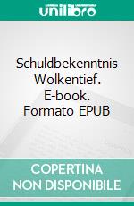 Schuldbekenntnis Wolkentief. E-book. Formato EPUB ebook di Leon Siever