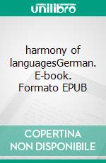 harmony of languagesGerman. E-book. Formato EPUB ebook