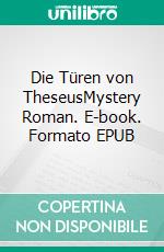 Die Türen von TheseusMystery Roman. E-book. Formato EPUB ebook di Sarah Backes