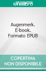 Augenmerk. E-book. Formato EPUB ebook di Hans Jörg Rheinberger