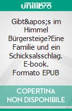 Gibt&apos;s im Himmel Bürgersteige?Eine Familie und ein Schicksalsschlag. E-book. Formato EPUB ebook