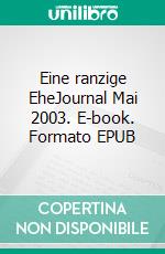 Eine ranzige EheJournal Mai 2003. E-book. Formato EPUB