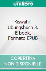 Kiswahili Übungsbuch 3. E-book. Formato EPUB ebook di Sebastian Müller