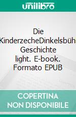 Die KinderzecheDinkelsbühl Geschichte light. E-book. Formato EPUB ebook