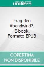 Frag den Abendwind?. E-book. Formato EPUB ebook