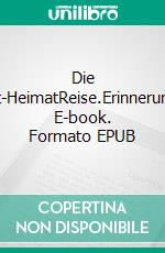 Die Nicht-HeimatReise.Erinnerungen. E-book. Formato EPUB ebook