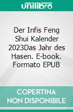 Der Infis Feng Shui Kalender 2023Das Jahr des Hasen. E-book. Formato EPUB ebook