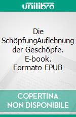 Die SchöpfungAuflehnung der Geschöpfe. E-book. Formato EPUB ebook