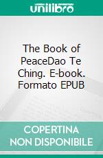 The Book of PeaceDao Te Ching. E-book. Formato EPUB ebook