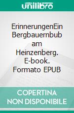 ErinnerungenEin Bergbauernbub am Heinzenberg. E-book. Formato EPUB ebook di Hans Capadrutt