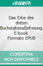 Das Erbe des dritten BuchstabensBefreiung. E-book. Formato EPUB