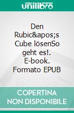 Den Rubic&apos;s Cube lösenSo geht es!. E-book. Formato EPUB ebook