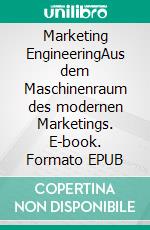 Marketing EngineeringAus dem Maschinenraum des modernen Marketings. E-book. Formato EPUB