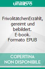 FrivolitätchenErzählt, gereimt und bebildert. E-book. Formato EPUB ebook