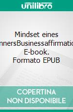 Mindset eines GewinnersBusinessaffirmationen. E-book. Formato EPUB ebook di Nadine Simmerock