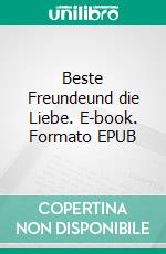 Beste Freundeund die Liebe. E-book. Formato EPUB ebook di Kimberley Meyer