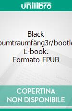 Black Albumtraumfäng3r/bootleg. E-book. Formato EPUB ebook di Ben Kretlow