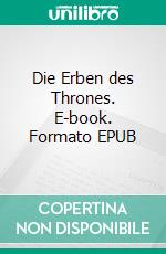 Die Erben des Thrones. E-book. Formato EPUB ebook di Viola M. Meyer