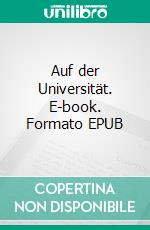 Auf der Universität. E-book. Formato EPUB ebook di Theodor Storm