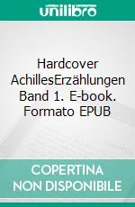 Hardcover AchillesErzählungen Band 1. E-book. Formato EPUB ebook