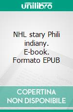 NHL stary Phili indiany. E-book. Formato EPUB ebook di Peter Oberfrank - Hunziker