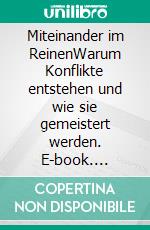 Miteinander im ReinenWarum Konflikte entstehen und wie sie gemeistert werden. E-book. Formato EPUB ebook