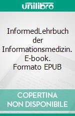 InformedLehrbuch der Informationsmedizin. E-book. Formato EPUB ebook