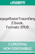 KriegsgeflüsterTraumfänger. E-book. Formato EPUB ebook di Isabell Bayer