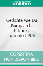 Gedichte wie Du & Ich. E-book. Formato EPUB ebook di Sandra Klein