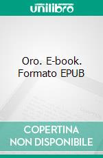 Oro. E-book. Formato EPUB ebook