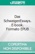 Das SchweigenEssays. E-book. Formato EPUB ebook