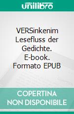 VERSinkenim Lesefluss der Gedichte. E-book. Formato EPUB ebook