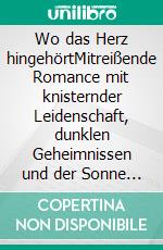 Wo das Herz hingehörtMitreißende Romance mit knisternder Leidenschaft, dunklen Geheimnissen und der Sonne Kaliforniens. E-book. Formato EPUB ebook
