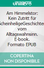 Am Himmelstor: Kein Zutritt für ScheinheiligeGeschichten vom Alltagswahnsinn. E-book. Formato EPUB ebook