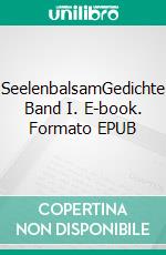 SeelenbalsamGedichte Band I. E-book. Formato EPUB ebook