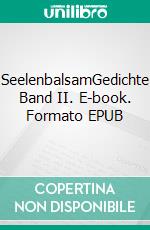 SeelenbalsamGedichte Band II. E-book. Formato EPUB ebook