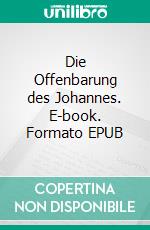 Die Offenbarung des Johannes. E-book. Formato EPUB ebook di Jörg Scholz