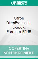 Carpe DiemEssenzen. E-book. Formato EPUB ebook di Martina C. Hammond Bund