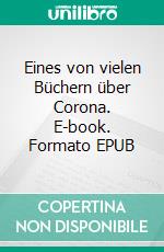 Eines von vielen Büchern über Corona. E-book. Formato EPUB ebook