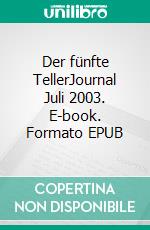 Der fünfte TellerJournal Juli 2003. E-book. Formato EPUB ebook